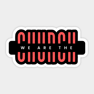 We Are The Church | Christian Typography Sticker